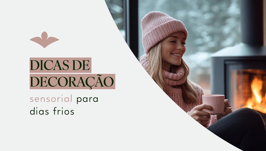 Dicas de decoração sensorial para dias frios