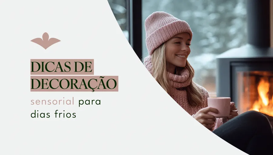 Dicas De Decoracao Sensorial Para Dias Frios